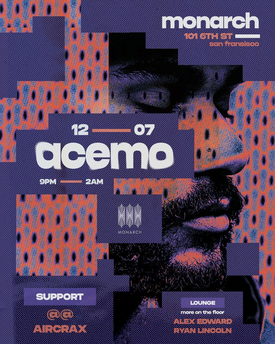 AceMo at Monarch in San Francisco on December 7th with @@ and Aircrax, More on the Floor supporting in the lounge with Alex Edward and Ryan Lincoln